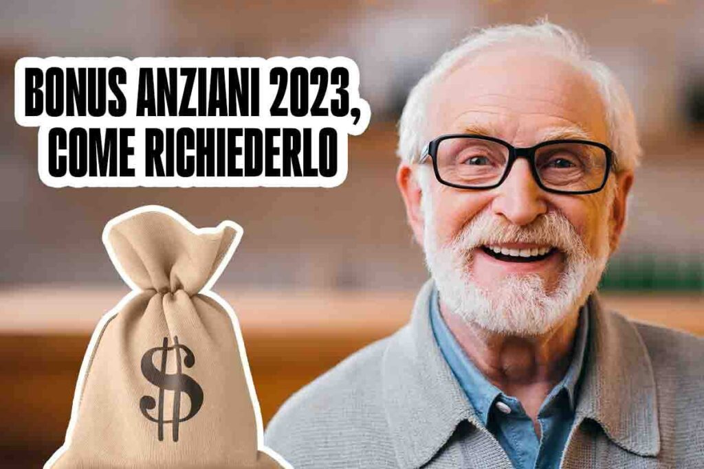 Bonus anziani 2023, non solo pensioni: ecco come richiederlo